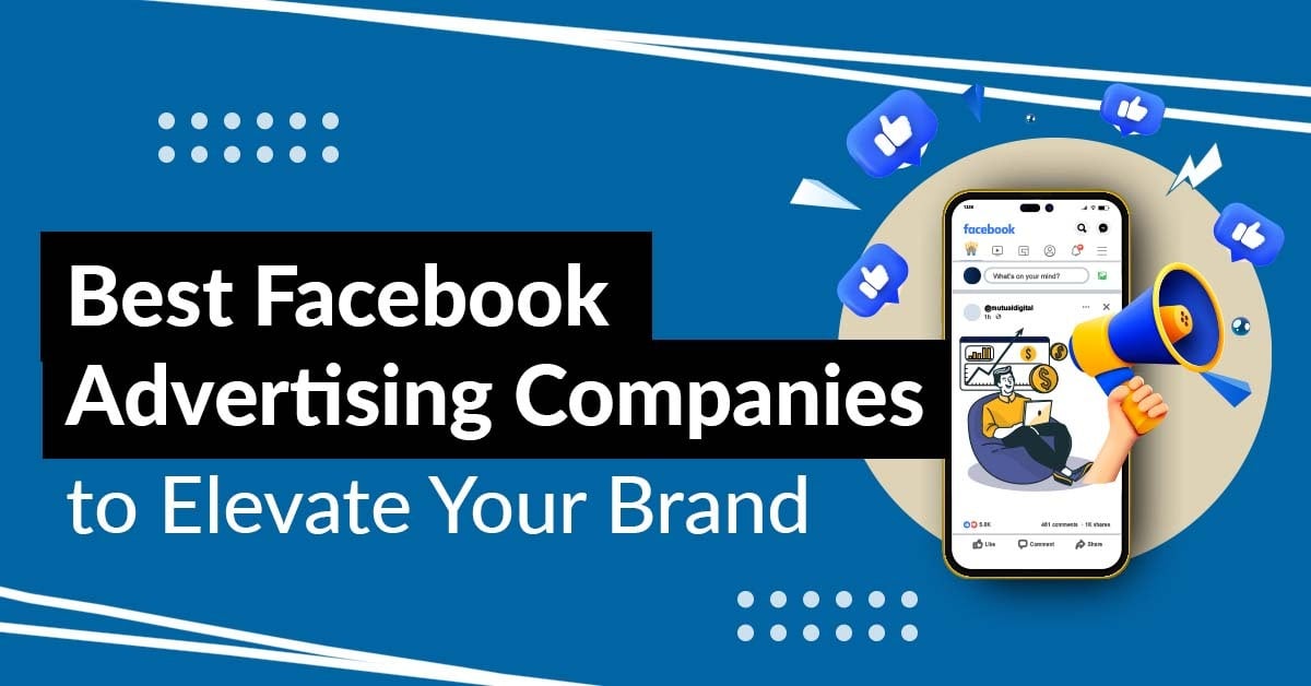 Top 7 Facebook Advertising Companies