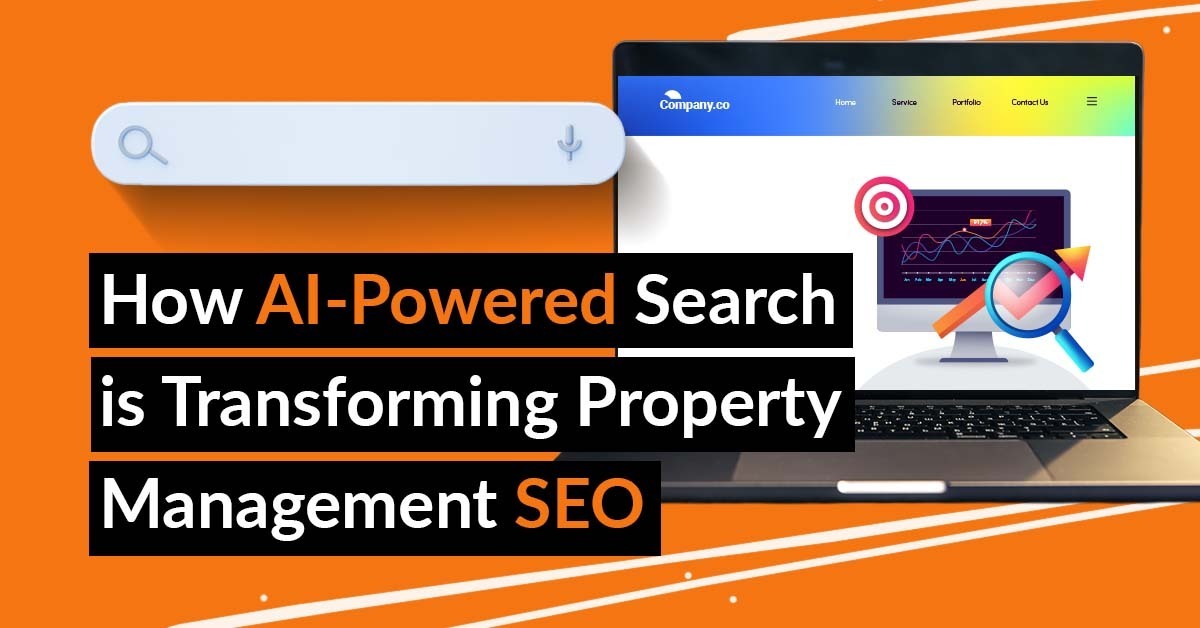 How AI-Powered Search is Transforming Property Management SEO in 2025