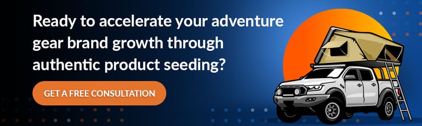 Ready to accelerate your adventure gear brand growth through authentic product seeding