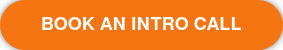 BOOK AN INTRO CALL